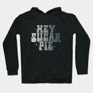 Hello Sugar Pie Hoodie